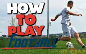 How to play football